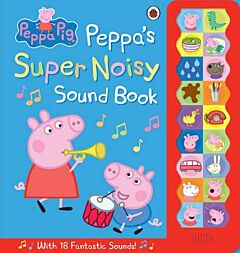 PEPPA PIG : PEPPA 'S SUPER NOISY SOUND BOOK HC