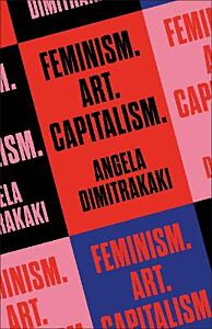 FEMINISM. ART. CAPITALISM