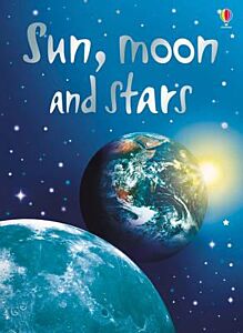 USBORNE : SUN, MOON AND STARS