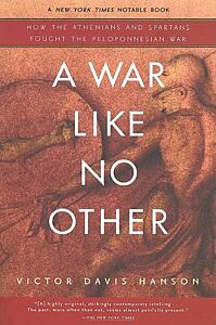 A WAR LIKE NO OTHER HOW THE ATHENIANS AND SPARTANS FOUGHT THE PELOPONNESIAN WAR PB