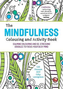 THE MINDFULNESS COLOURING AND ACTIVITY BOOK
