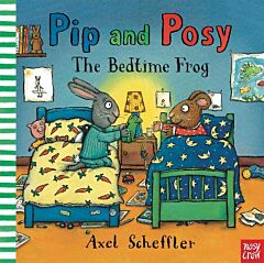 PIP AND POSY : THE BEDTIME FROG HC