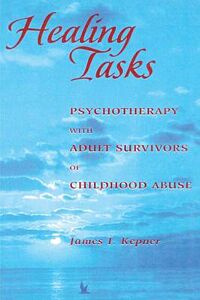 HEALING TASKS : PSYCHOTHERAPY WITH ADULT SURVIVORS OF CHILDHOOD ABUSE HC