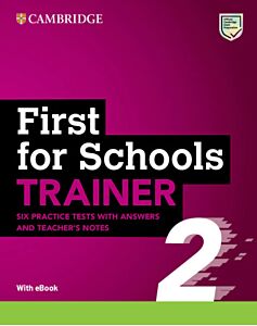 CAMBRIDGE ENGLISH FIRST FOR SCHOOLS B2 TRAINER 2 (+ DOWNLOADABLE RESOURCES EBOOK) W/A