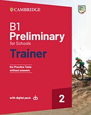 CAMBRIDGE PRELIMINARY FOR SCHOOLS 2 B1 TRAINER (+ DOWNLOADABLE AUDIO + EBOOK) WO/A