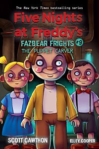 FIVE NIGHTS AT FREDDY'S : FAZBEAR FRIGHTS #9 THE PUPPET CARVER