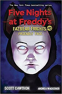 FIVE NIGHTS AT FREDDY'S : FAZBEAR FRIGHTS #10 FRIENDLY FACE