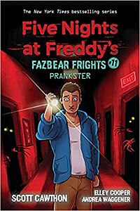 FIVE NIGHTS AT FREDDY'S : FAZBEAR FRIGHTS #11 PRANKSTERS