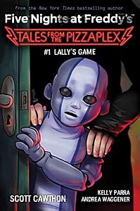 FIVE NIGHTS AT FREDDY'S: LALLY'S GAME (FIVE NIGHTS AT FREDDY'S: TALES FROM THE PIZZAPLEX #1)