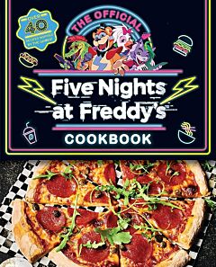 FIVE NIGHTS AT FREDDY'S : COOKBOOK