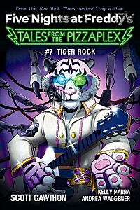 FIVE NIGHTS AT FREDDY'S : TALES FROM THE PIZZAPLEX 7: TIGER ROCK