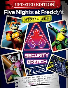 FIVE NIGHTS AT FREDDY'S: THE SECURITY BREACH FILES - UPDATED GUIDE