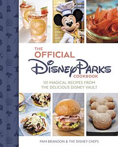 OFFICIAL DISNEY PARKS COOKBOOK, THE    HC