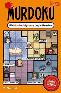 MURDOKU VOLUME 2: BACK IN TIME : 80 MURDER MYSTERY LOGIC PUZZLES