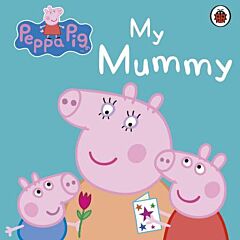 PEPPA PIG : MY MUMMY