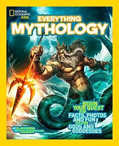 EVERYTHING MYTHOLOGY : BEGINNING YOUR QUEST FOR FACTS,PHOTOS ,AND FUN FIT FOR GODS AND GODDESSES PB