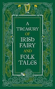 A TREASURY OF IRISH FAIRY AND FOLK TALES HC
