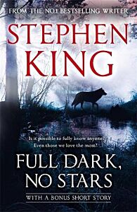 FULL DARK, NO STARS (WITH A BONUS SHORT STORY) PB