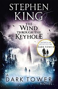 THE WIND THROUGH THE KEYHOLE : A DARK TOWER NOVEL PB