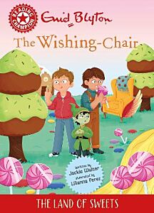 READING CHAMPION: THE WISHING-CHAIR: THE LAND OF SWEETS PB