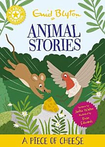 READING CHAMPION: ENID BLYTON ANIMAL STORIES: A PIECE OF CHEESE PB