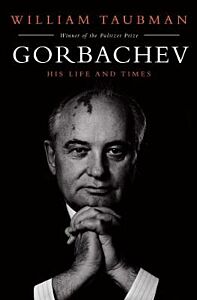 GORBACHEV: HIS LIFE AND TIMES PB
