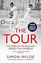 THE TOUR : THE STORY OF THE ENGLAND CRICKET TEAM OVERSEAS 1877-2022 PB