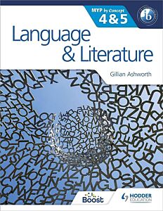 LANGUAGE AND LITERATURE FOR THE IB MYP 4 & 5 : BY CONCEPT