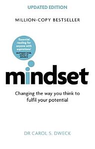 MINDSET- UPDATED EDITION : CHANGING THE WAY YOU THINK TO FULFILL YOUR POTENTIAL PB