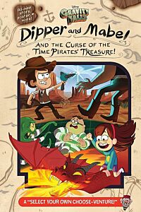 GRAVITY FALLS: : DIPPER AND MABEL AND THE CURSE OF THE TIME PIRATES' TREASURE!