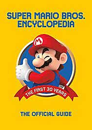 SUPER MARIO ENCYCLOPEDIA : THE OFFICIAL GUIDE TO THE FIRST 30 YEARS HC