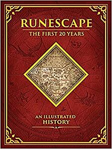 RUNESCAPE : THE FIRST 20 YEARS - AN ILLUSTRATED HISTORY