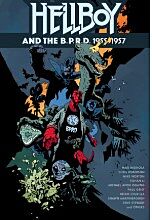 HELLBOY AND THE B.P.R.D.: 1955-1957