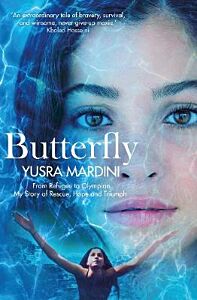 BUTTERFLY : FROM REFUGEE TO OLYMPIAN, MYS TORY OF RESCUE , HOPE AND TRIUMPH PB