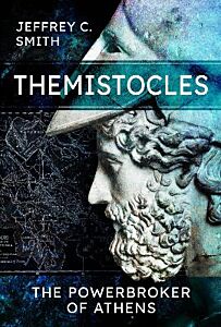 THEMISTOCLES : THE POWERBROKER OF ATHENS