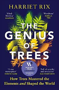 THE GENIUS OF TREES : HOW TREES MASTERED THE ELEMENTS AND SHAPED THE WORLD PB
