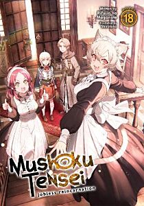 MUSHOKU TENSEI: JOBLESS REINCARNATION (LIGHT NOVEL) VOL. 18 : 18