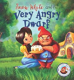 FAIRYTALES GONE WRONG : SNOW WHITE AND THE VERY ANGRY DWARF : A STORY ABOUT ANGER MANAGEMENT PB