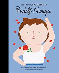 LITTLE PEOPLE, BIG DREAMS: RUDOLF NUREYEV HC