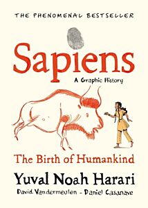 SAPIENS A GRAPHIC HISTORY, VOLUME 1 : THE BIRTH OF HUMANKIND HC