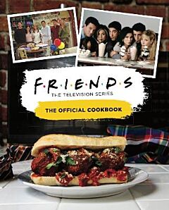 FRIENDS: THE OFFICIAL COOKBOOK HC