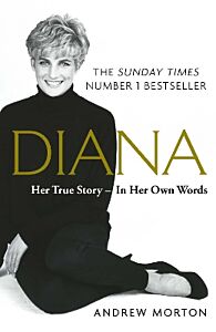 DIANA: HER TRUE STORY - IN HER OWN WORDS PB