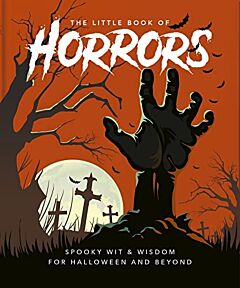THE LITTLE BOOK OF HORRORS : A CELEBRATION OF THE SPOOKIEST NIGHT OF THE YEAR HC