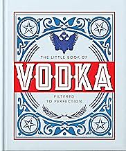 THE LITTLE BOOK OF VODKA : FILTERED TO PERFECTION