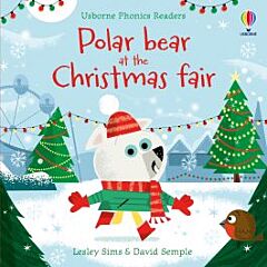 USBORNE PHONIC READERS : POLAR BEAR AT THE CHRISTMAS FAIR