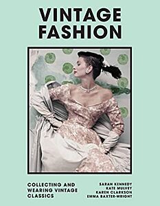 VINTAGE FASHION : COLLECTING AND WEARING DESIGNER CLASSICS HC