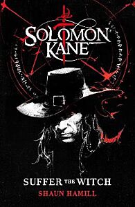 SOLOMON KANE: SUFFER THE WITCH