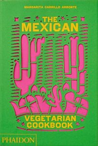 THE MEXICAN VEGETARIAN COOKBOOK HC