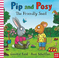 PIP AND POSY: THE FRIENDLY SNAIL PB