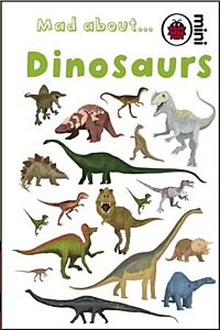 LADYBIRD MINI : MAD ABOUT... DINOSAURS HC MINI